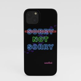 Sorry Not Sorry iPhone Case