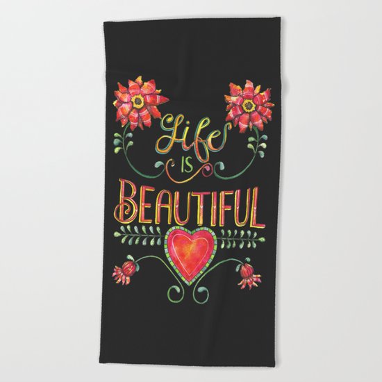 Life is Beautiful 2 Beach Towel