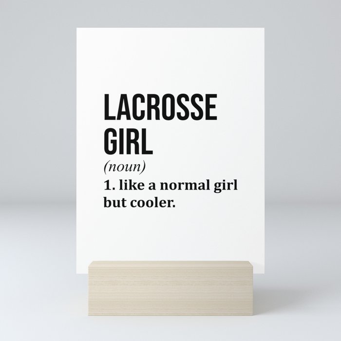 Lacrosse Girl Funny Quote Mini Art Print