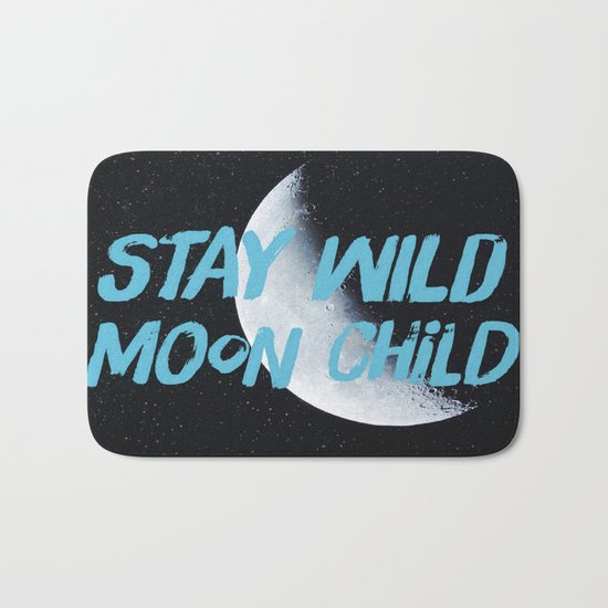 Stay Wild moon Child (half moon) Bath Mat