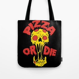Pizza or Die Tote Bag