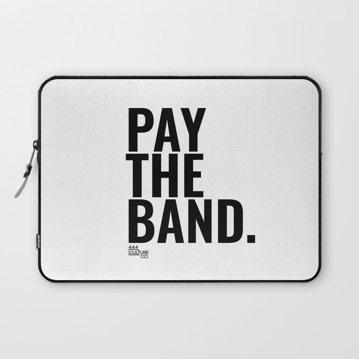 Pay The Band Laptop Sleeve
