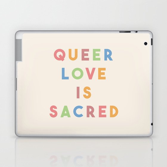 Queer Love is Sacred Laptop & iPad Skin