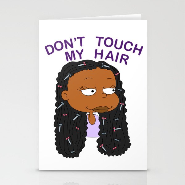 Don T Touch My Hair Stationery Cards By Darlindoedesigns Society6