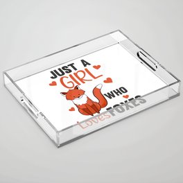 Just A Girl Who Loves Foxes, Funny Fox Acrylic Tray