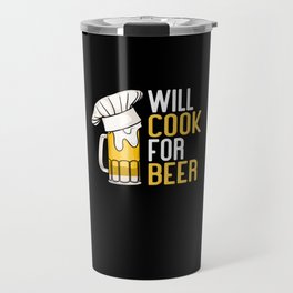 Will Cook For Beer Travel Mug