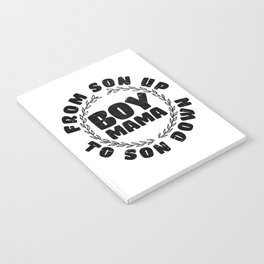 Boy Mama From Son Up To Son Down Notebook