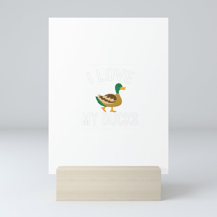 i love my ducks Mini Art Print