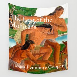 The Last of the Mohicans novel book jacket by James Fenimore Cooper by 'Lil Beethoven Publishing for office, writers room, bar, dining room, living room, bedroom wall decor Wall Tapestry
