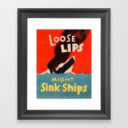 Loose Lips Might Sink Ships Framed Art Print