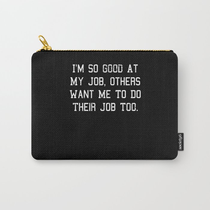 Funny Saying Quote Gift Idea Christmas Birthday Carry-All Pouch