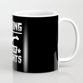 Strong Without Weights Coffee Mug
