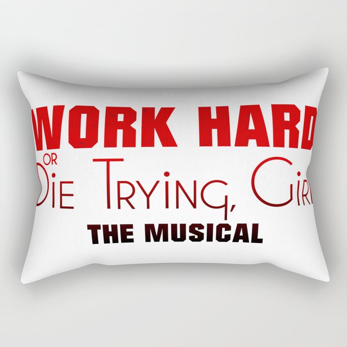Work Hard or Die Trying Girl Rectangular Pillow