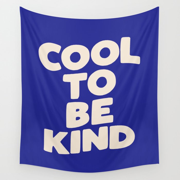 Cool to Be Kind Wall Tapestry