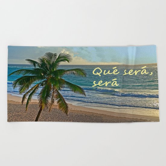 QUE SERA, SERA Beach Towel