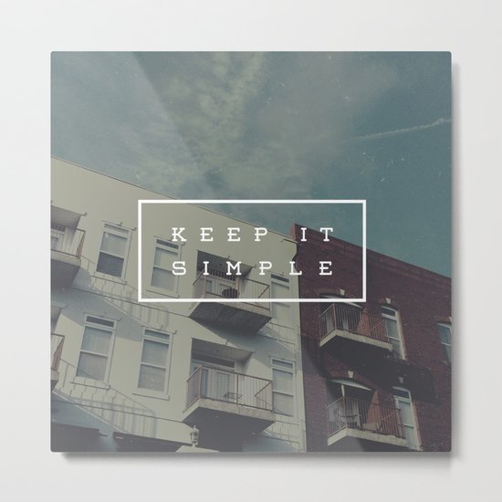 Keep It Simple Metal Print