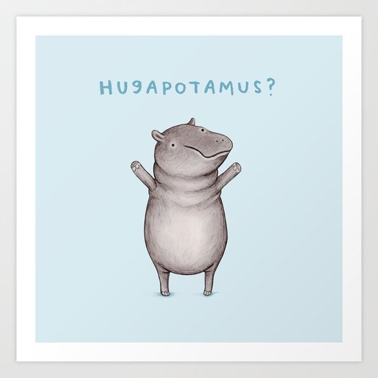 Hugapotamus? Art Print