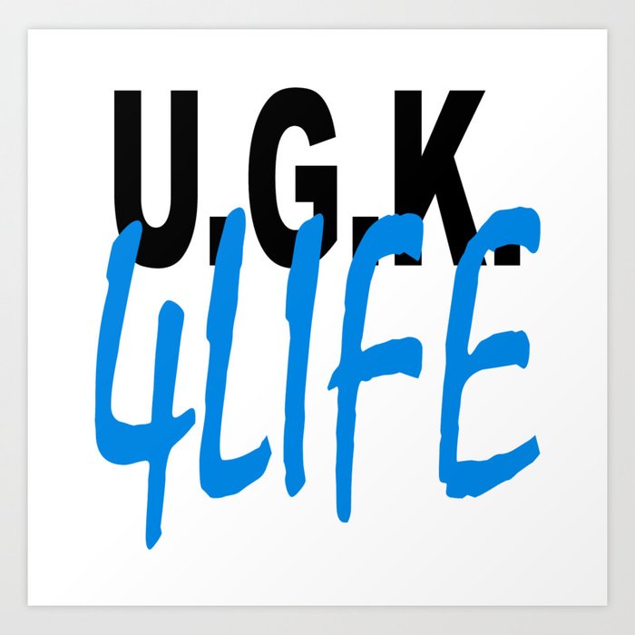 UGK 4 LIFE Art Print