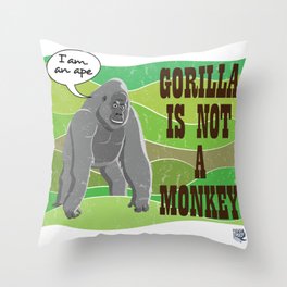 Gorilla is not a monkey Throw Pillow