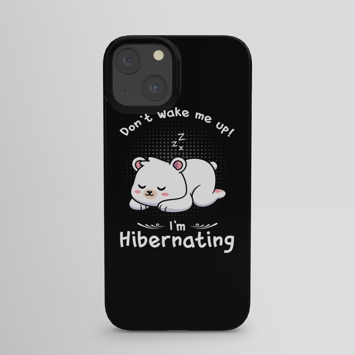 Dont wake me up Im Hibernating Polar Bear iPhone Case