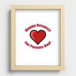 Happy Respect for Parents Day! Recessed Framed Print