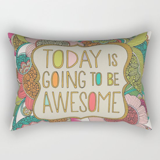 Today is going to be awesome Rectangular Pillow