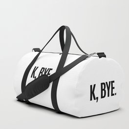 K, BYE OK BYE K BYE KBYE Duffle Bag