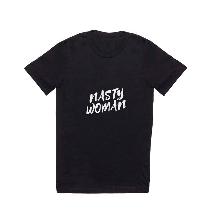 Nasty Woman T Shirt
