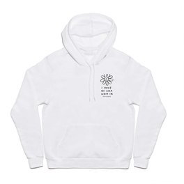 No Idea What I'm Doing Hoody | Relatable, Handwritten, Black and White, Curated, Sketch, Typography, Quote, Cute, Smileyface, Playful 