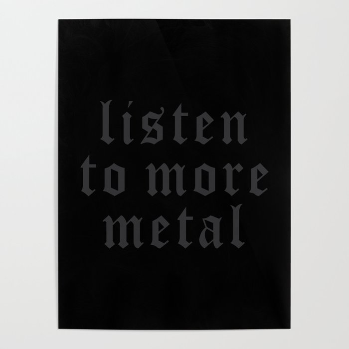 Music Listen To More Heavy Metal Typography Poster