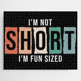I'm Not Short I'm Fun Sized Jigsaw Puzzle