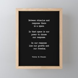 Between stimulus and response, there is a space. Viktor Frankl Quote Framed Mini Art Print