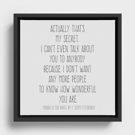 Actually that's my secret - F. Scott Fitzgerald Framed Canvas