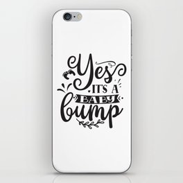 Yes It's A Baby Bump iPhone Skin