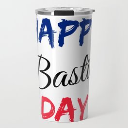Happy Bastille Day Travel Mug