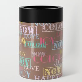 Enjoy The Colors - Colorful typography modern abstract pattern on Moroccan Brown color Can Cooler