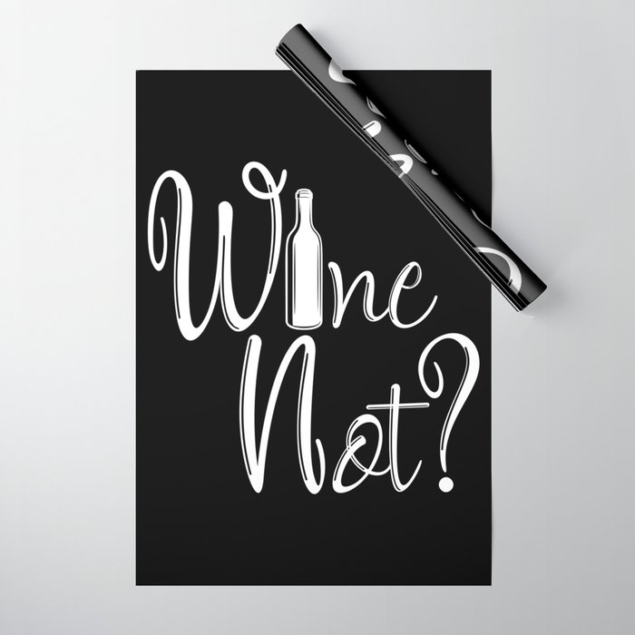 Wine Not Funny Why Not Wine Quote Wrapping Paper