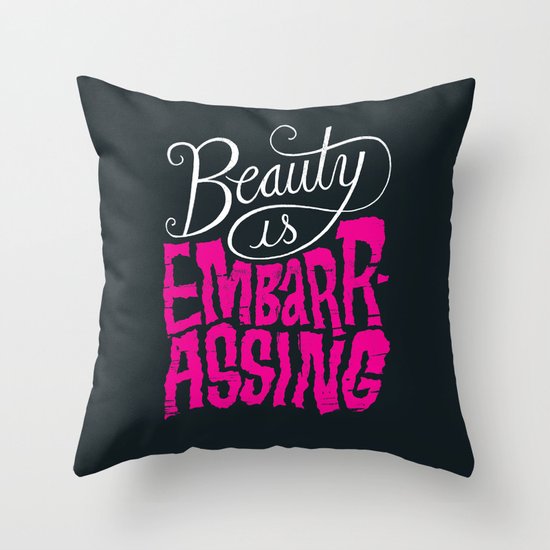 Beauty is Embarrassing Throw Pillow