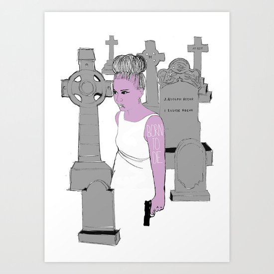 Born To Die Art Print
