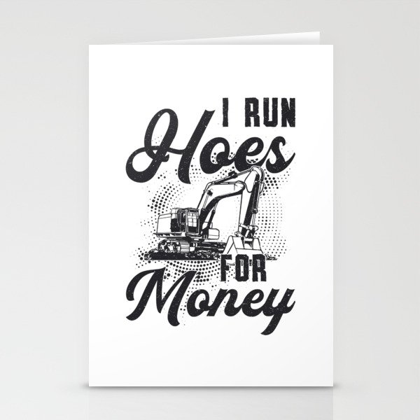 Construction Worker Excavator I Run Hoes For Money Stationery Cards