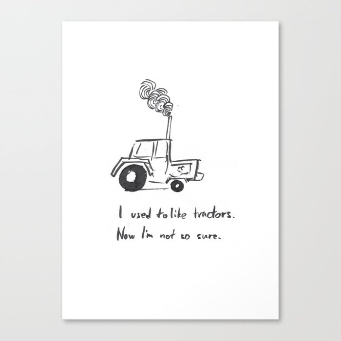 I used to like tractors ... Canvas Print