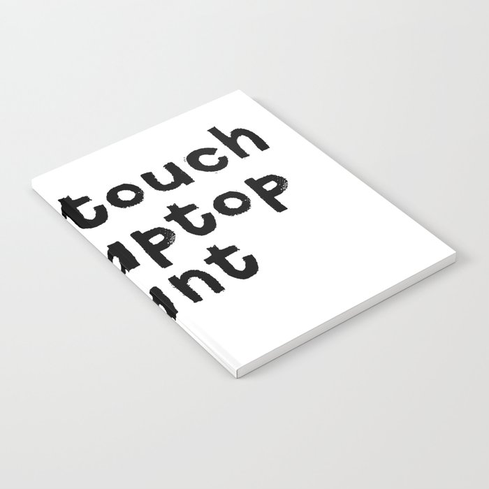Don't Touch My Laptop Peasant Notebook