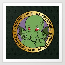 Cthulhu`s seal of approval Art Print