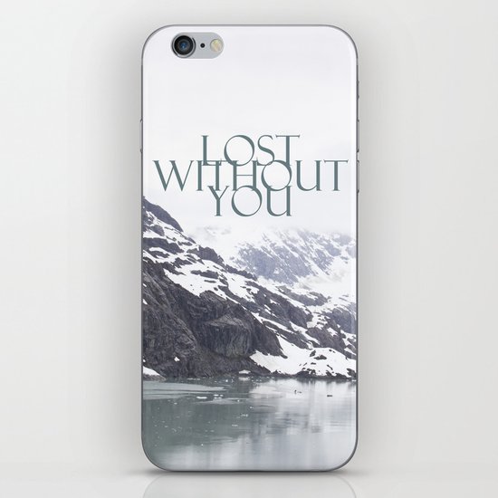 Lost Without You iPhone Skin