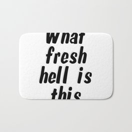 What fresh hell is this Bath Mat | Sayings, Fresh, Graphicdesign, Lol, Curated, Hell, Funny, Freshhell, Funnyquotes, Quotes 