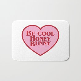 Be Cool Honey Bunny, Funny Saying Bath Mat