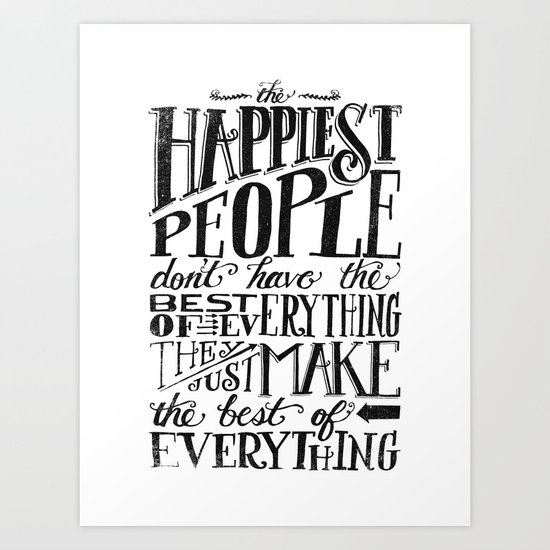 THE HAPPIEST PEOPLE... (black & white) Art Print