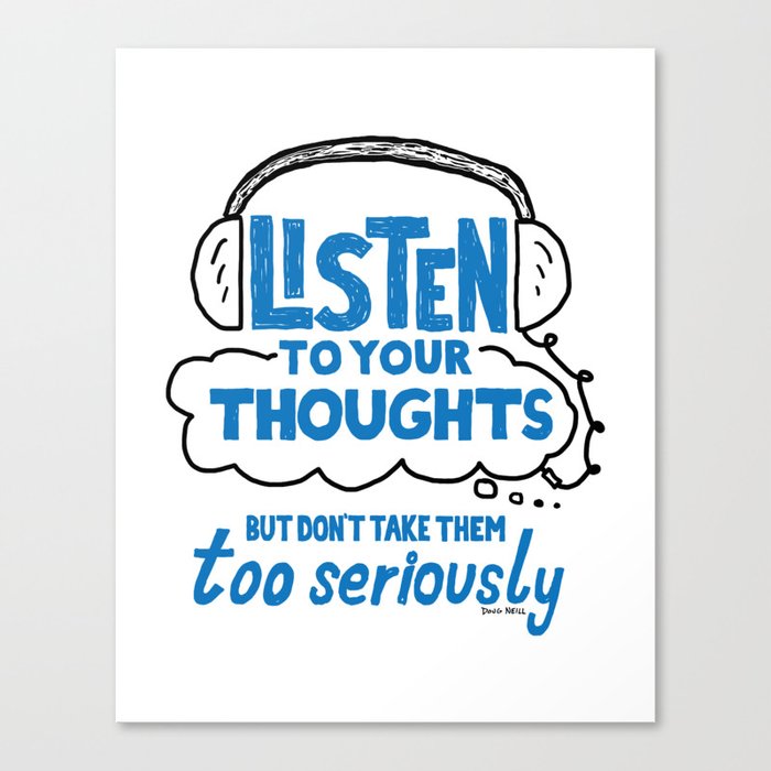 Listen To Your Thoughts Canvas Print