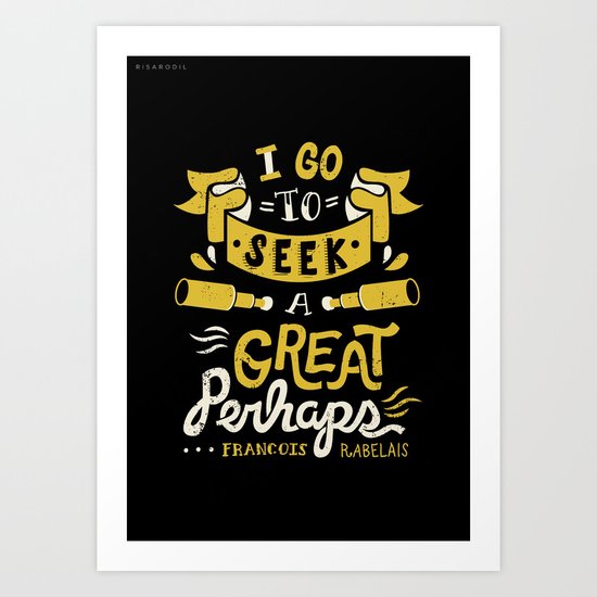 I go to seek a great perhaps Art Print