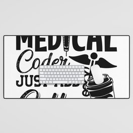 Medical Coder Just Add Coffee Programmer Coding Desk Mat